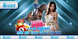 Lô Đề Hôm Nay – Hôm Nay Đánh Con Gì Tại Hi88